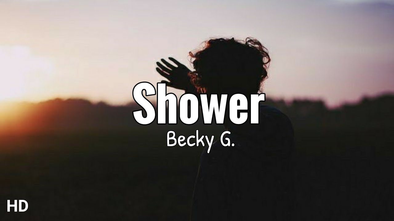 Shower Becky G ( Lyrics Video) LoveSync YouTube