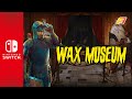 Wax Museum || Nintendo Switch Trailer