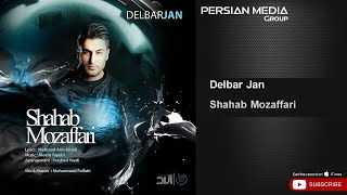 Shahab Mozaffari - Delbar Jan ( شهاب مظفری - دلبر جان )