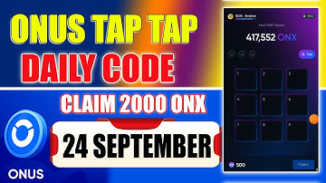 ONX Daily Code Today | ONUS Tap Tap Tap Daily Code Today 24 September |  $ONX Coin Airdrop