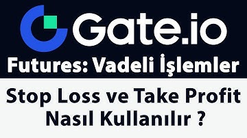 Gate.io Futures: Stop Loss ve Take Profit Nasıl Kullanılır ?
