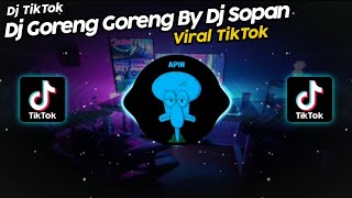 DJ GORENG GORENG BY DJ SOPAN VIRAL TIK TOK TERBARU 2022!! SOUND RIKOBEBAN