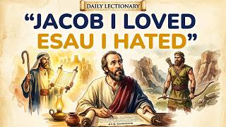 Daily Lectionary | Romans 9 — Jacob I Loved, Esau I Hated Doesn't Mean What You Think Update