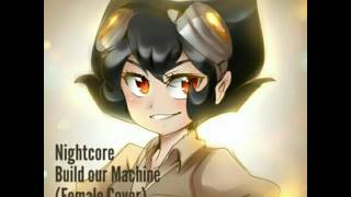 Nightcore-Build Our Machine Female Cover Originally Performed By Dagames