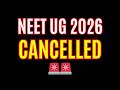 BREAKING 🚨 NEET UG 2026 Cancellation News Explained! | PW NEET Kerala