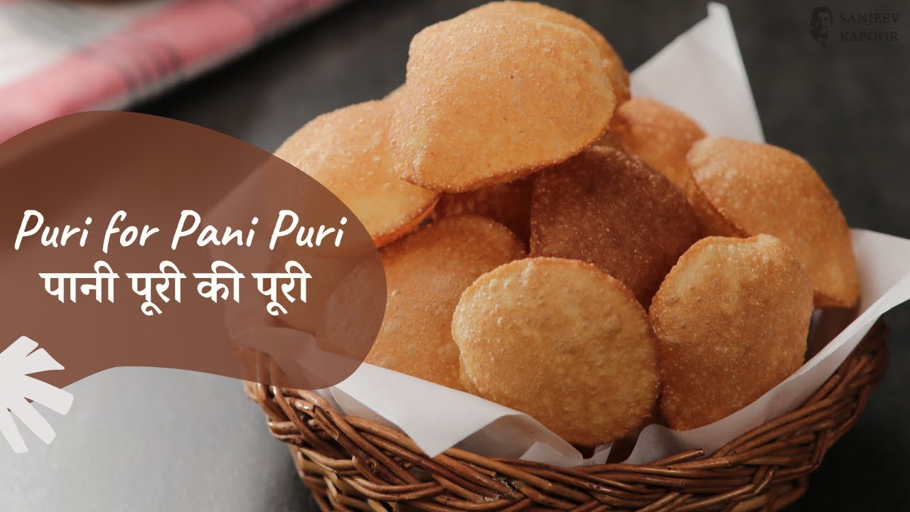 How to make Puri for Pani Puri  Golgappa  Puchka       Sanjeev Kapoor Khazana