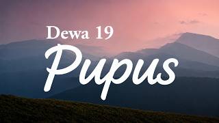 Pupus  - Dewa 19 || Lirik Lagu
