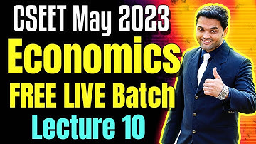 FREE CSEET Economics Online Classes for May 2023 Exam | Lecture 10