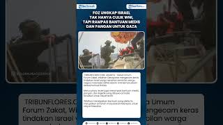 FOZ Ungkap Israel Tak Hanya Culik WNI, tapi Rampas Bantuan Medis dan Pangan untuk Gaza