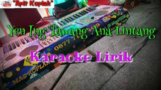 Yen Ing Tawang Ana Lintang || karaoke lirik langgam || keyboard Yamaha