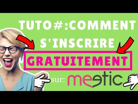 Comment s'inscrire GRATUITEMENT sur MEETIC site de rencontre 2018