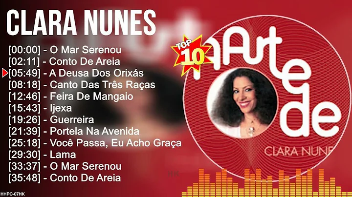 Clara Nunes Greatest Hits ~ Top 100 Artists To Lis...