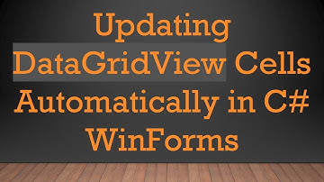 Updating DataGridView Cells Automatically in C#  WinForms
