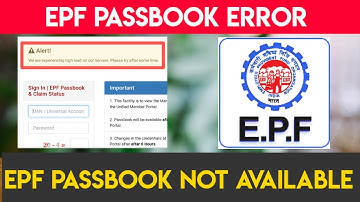 We Are Experiencing High Load On Our Service Please try Ofter Some Time| EPF Passbook Not Available