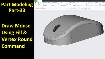 #33 Creo Part Modeling- Draw Mouse Using Fill & Vertex Round Command