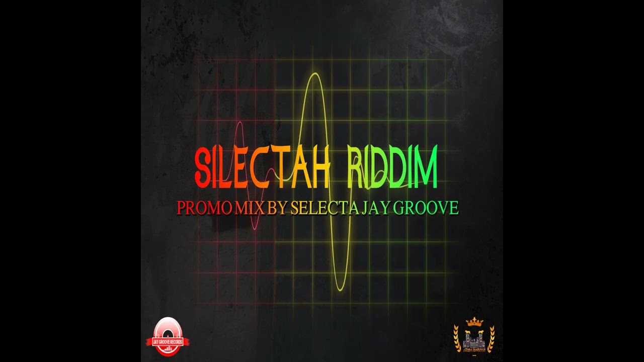 SILECTA RIDDIM UPLIVEMENT PROMO MIX BY SELECTA JAY GROOVE 2K25