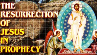 How Was Jesus Resurrection Foretold in the Old Testament?
