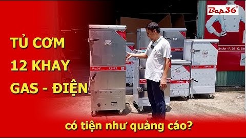 Tủ nấu cơm công nghiệp 12 khay gas điện kết hợp (mẫu mới 2022)