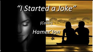 I Started a Joke (Bee Gees) (Live Cover) HamerJon