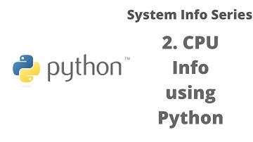 2. get cpu info in python - system info series - part 2