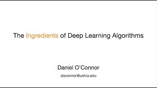 The Ingredients of Deep Learning Algorithms (Part 1)