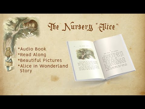 The Nursery Alice Part One - Classic Alice in Wonderland Audio Book
