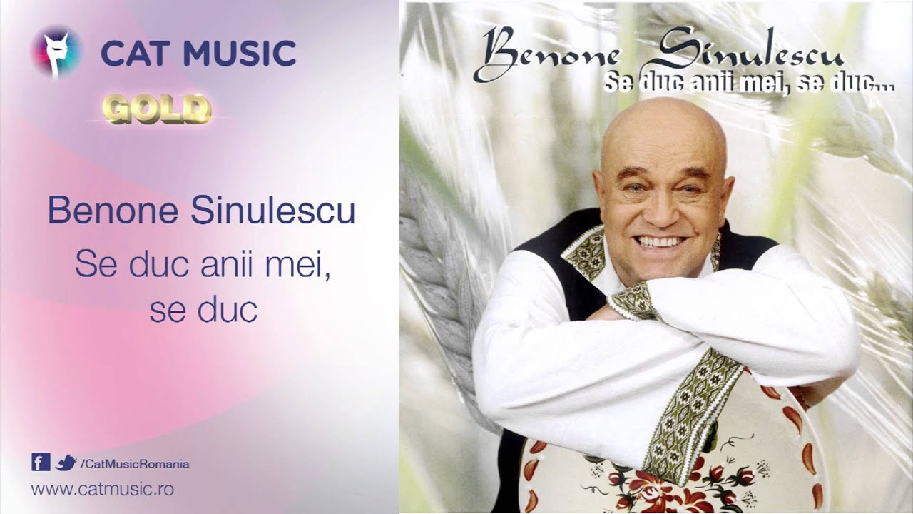 clasicismo musical Benone Sinulescu - Se duc anii mei, se duc