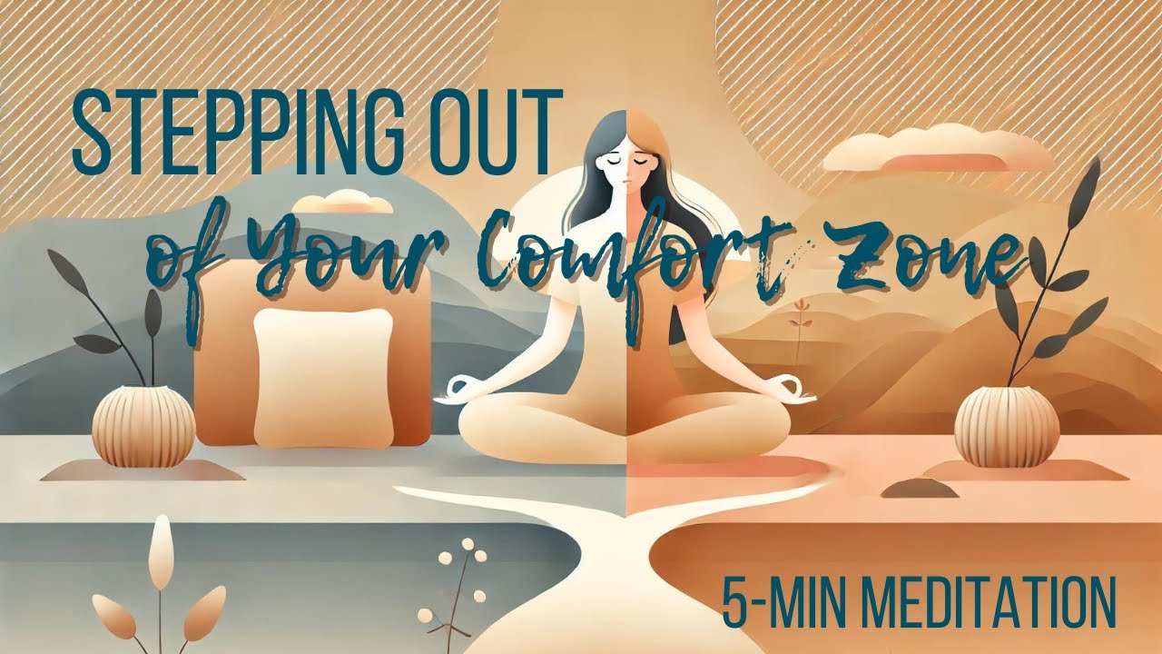 Step Out of Your Comfort Zone | Guided 5 Minute Meditation