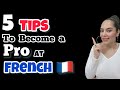 Tips to become a pro at french  improve your french  french language hacks to become fluent 