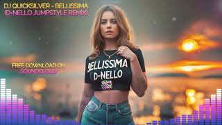 DJ Quicksilver - Bellissima (D-Nello Jumpstyle Remix)