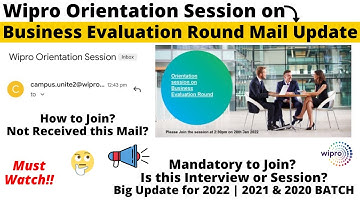 Wipro Orientation Session on Business Evaluation Round Mail Update, Is this Interview or Session?