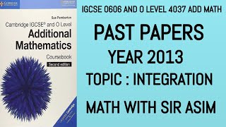 Additional Math IGCSE 0606 and O levels 4037 Past Papers of Integration. Lecture 274.