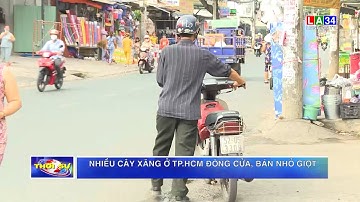 Nhiều cây xăng ở TP.HCM đóng cửa, bán nhỏ giọt | LONG AN TV