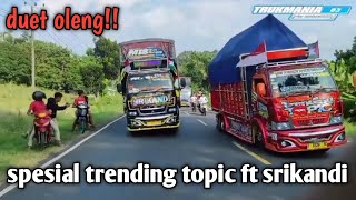 SPESIAL TRENDING TOPIC FT SRIKANDI DUET OLENG!!!