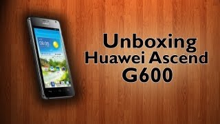 Unboxing - Huawei Ascend G600