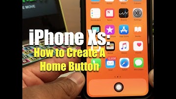 iPhone Xs: How To Create A Home Button