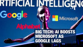 Big tech: AI boosts Microsoft as Google lags screenshot 5