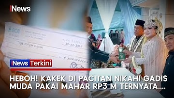 Viral! Kakek di Pacitan Nikahi Gadis Muda dengan Mahar Cek Rp3 M, Cinta atau Tipu? |iNews Terkini