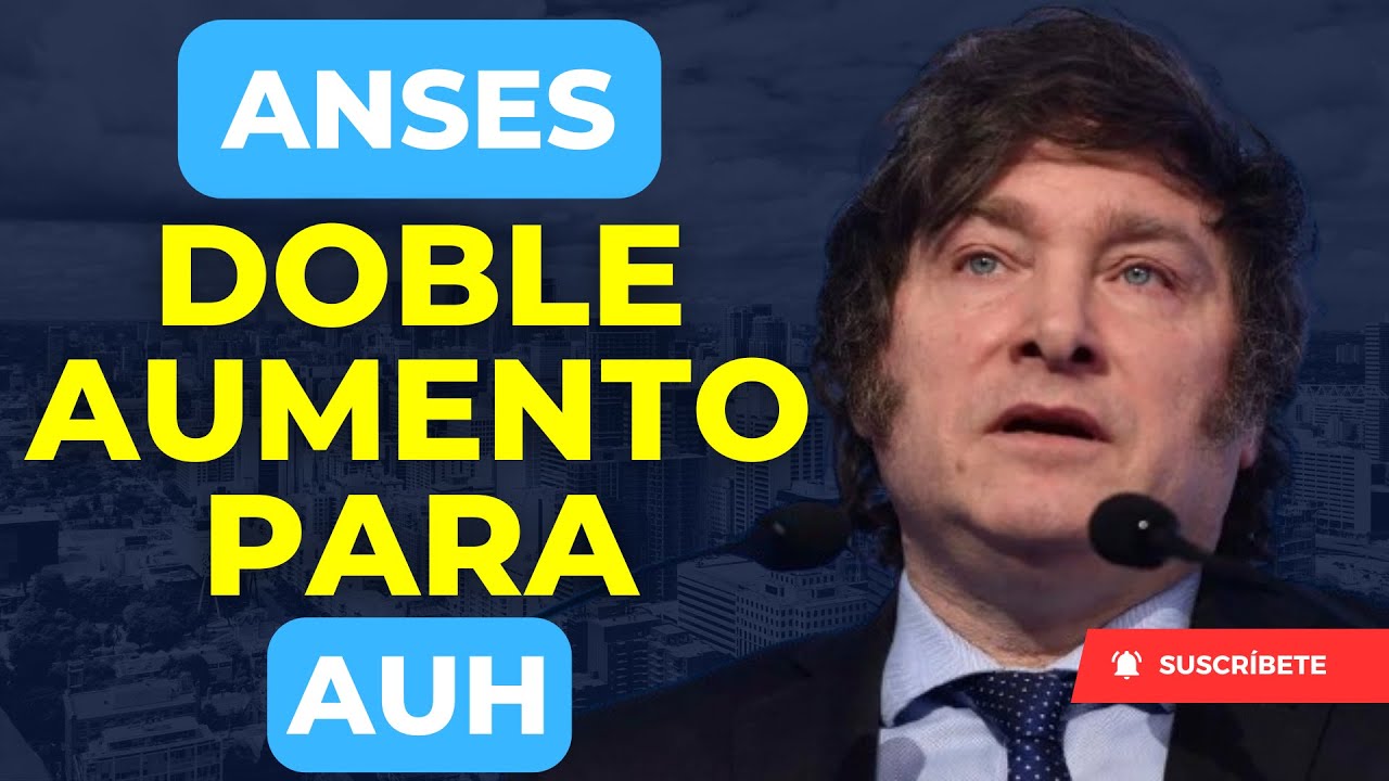 🔥 "ANSES SORPRENDE a beneficiarios de AUH con un DOBLE AUMENTO para el ...
