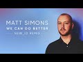 Matt Simons - We Can Do Better (NEW_ID Remix)