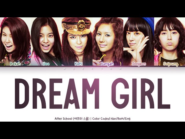 After School (애프터스쿨) - Dream Girl [Color Coded Lyrics Han/Rom/Eng] class=