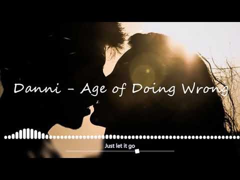 葉凡Danni - Age of Doing Wrong 動態歌詞