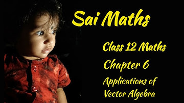 Class 12 Maths | Tamil Medium | Chapter 6 | Vector | Introduction of Exercise 6.4, 6.5 & 6.6