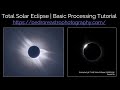 Total Solar Eclipse | Basic Processing Tutorial | Pedro RE