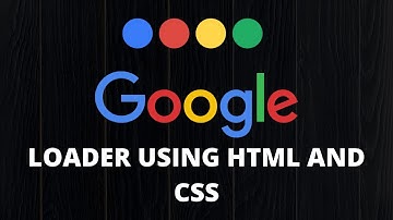 Google Loader Using HTML and CSS only | Google | Web Development | Google | Placement | Preloader