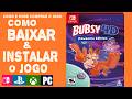 Bubsy 4D - COMO BAIXAR INSTALAR JOGO-ONDE COMO COMPRAR PLAYSTATION XBOX SWITCH E PC