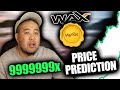 Wax WaxP - The Most Undervalued - Turn $1000 into $1,000,000 - Price Prediction 2022 - 2023