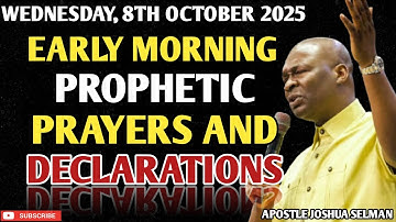 [WEDNESDAY, 8TH OCTOBER] EARLY MORNING POWERFUL PROPHETIC PRAYERS BY APOSTLE JOSHUA SELMAN