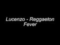 Lucenzo  reggaeton fever  paroles