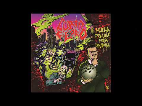 Cortafierro - Mucha Policia Poca Dinamita (Full Album, 2017)